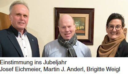 Einstimmung ins Jubeljahr: Josef Eichmeier, Martin J. Anderl, Brigitte Weigl